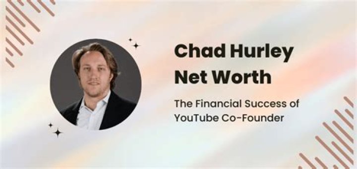 Chad Hurley’s net worth, biography, fact, career, awards and life story