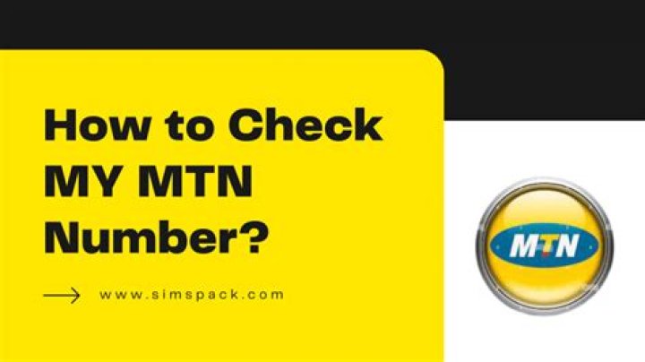 How To Check My MTN Number and the Self Service Numbers For Easy Access